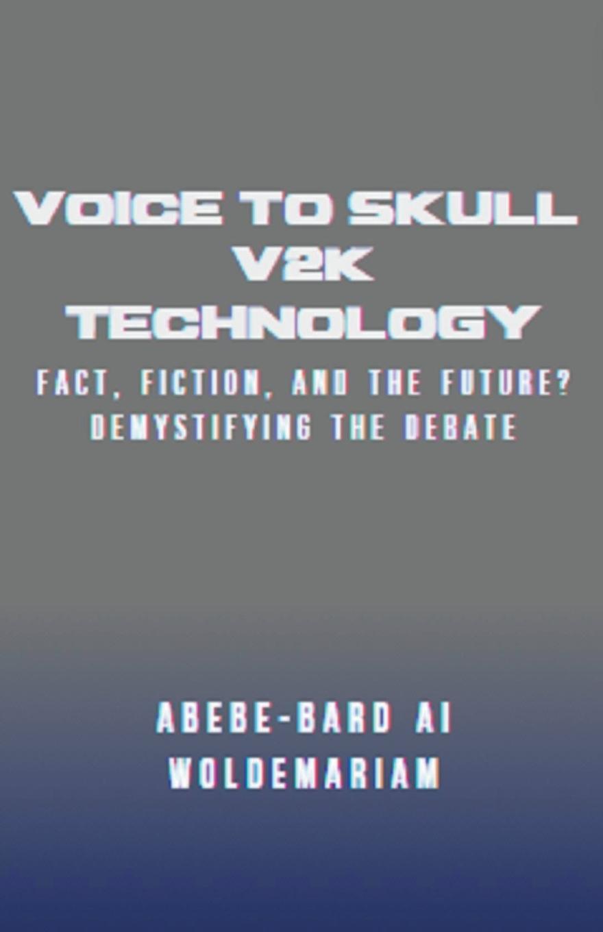 Cover: 9798224466757 | Voice to Skull (V2K) Technology | Abebe-Bard Ai Woldemariam | Buch