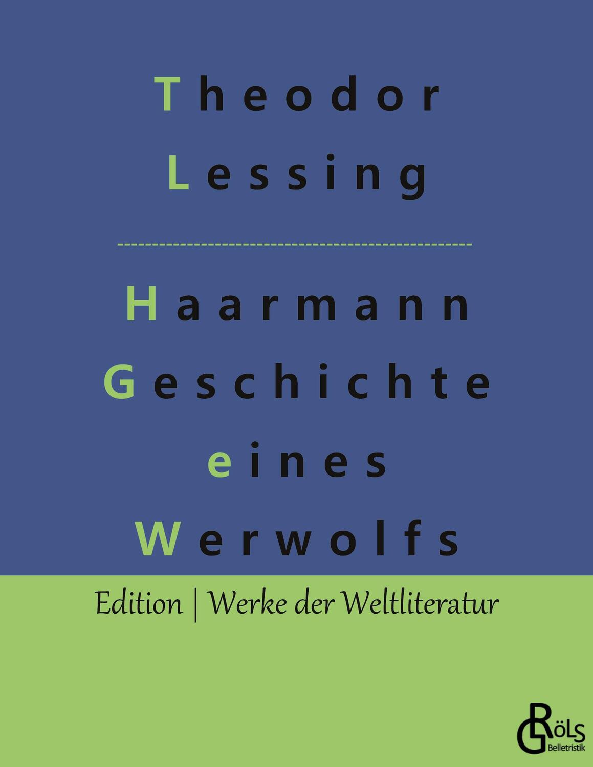 Cover: 9783966377232 | Haarmann | Geschichte eines Werwolfs | Theodor Lessing | Taschenbuch