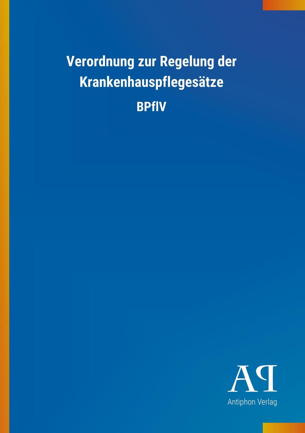 Cover: 9783731440192 | Verordnung zur Regelung der Krankenhauspflegesätze | BPflV | Verlag