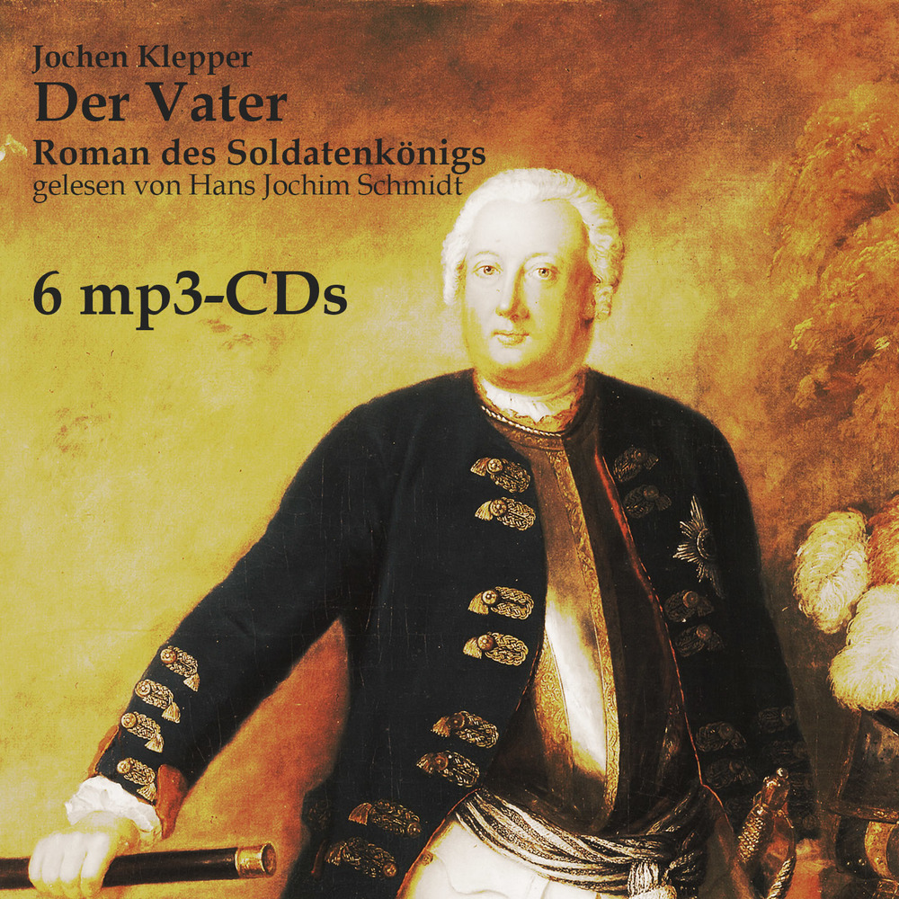 Cover: 9783863522629 | Der Vater, Audio-CD, MP3 | Roman eines Königs. MP3 Format | Klepper