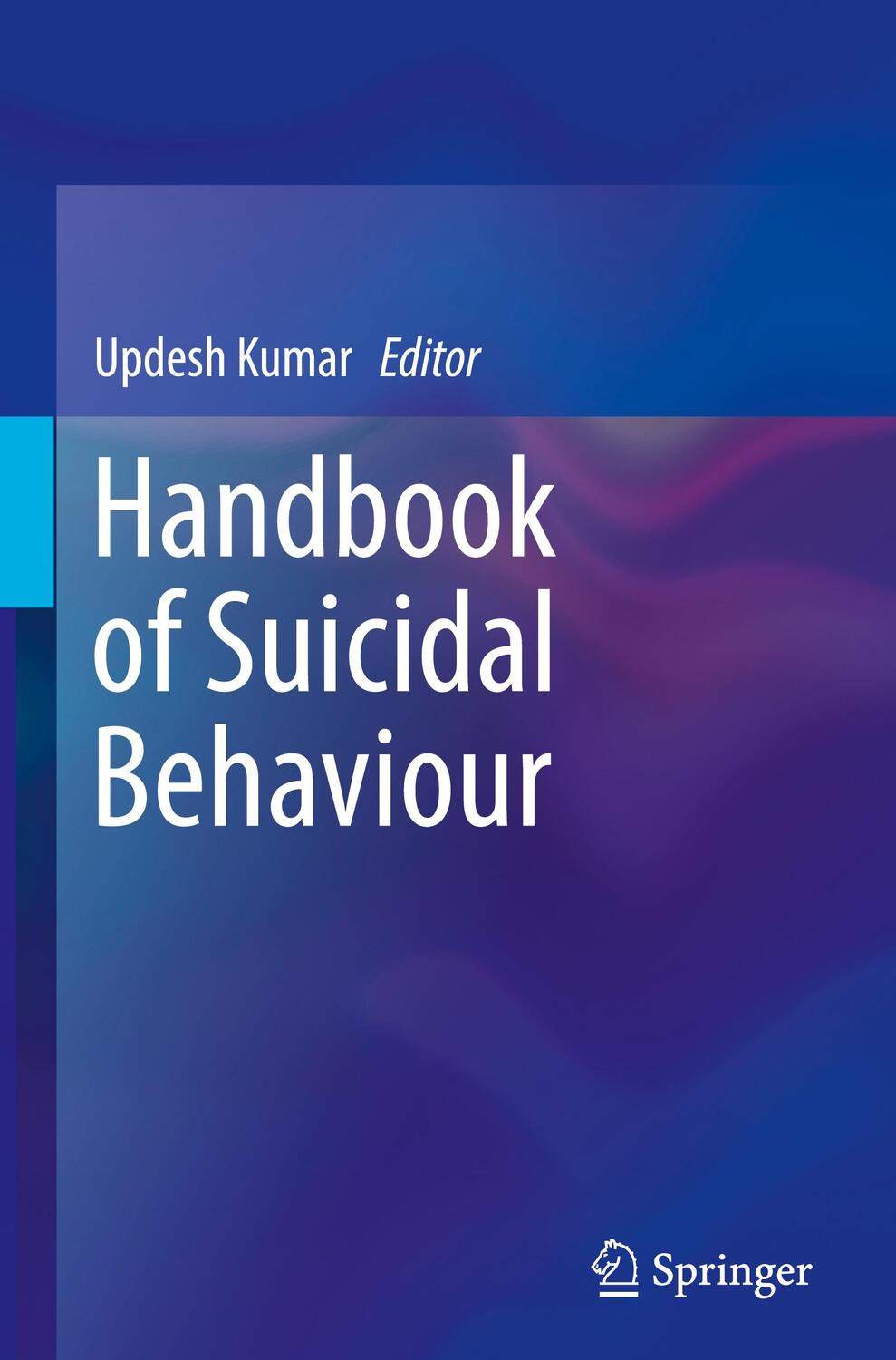 Cover: 9789811048159 | Handbook of Suicidal Behaviour | Updesh Kumar | Buch | Englisch