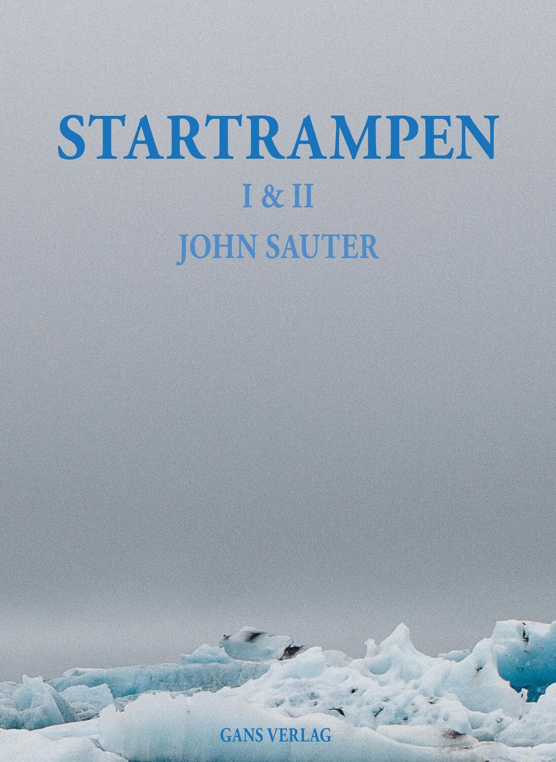 Cover: 9783946392392 | Startrampen I &amp; II | John Sauter | Buch | Gegenwarten | 320 S. | 2024