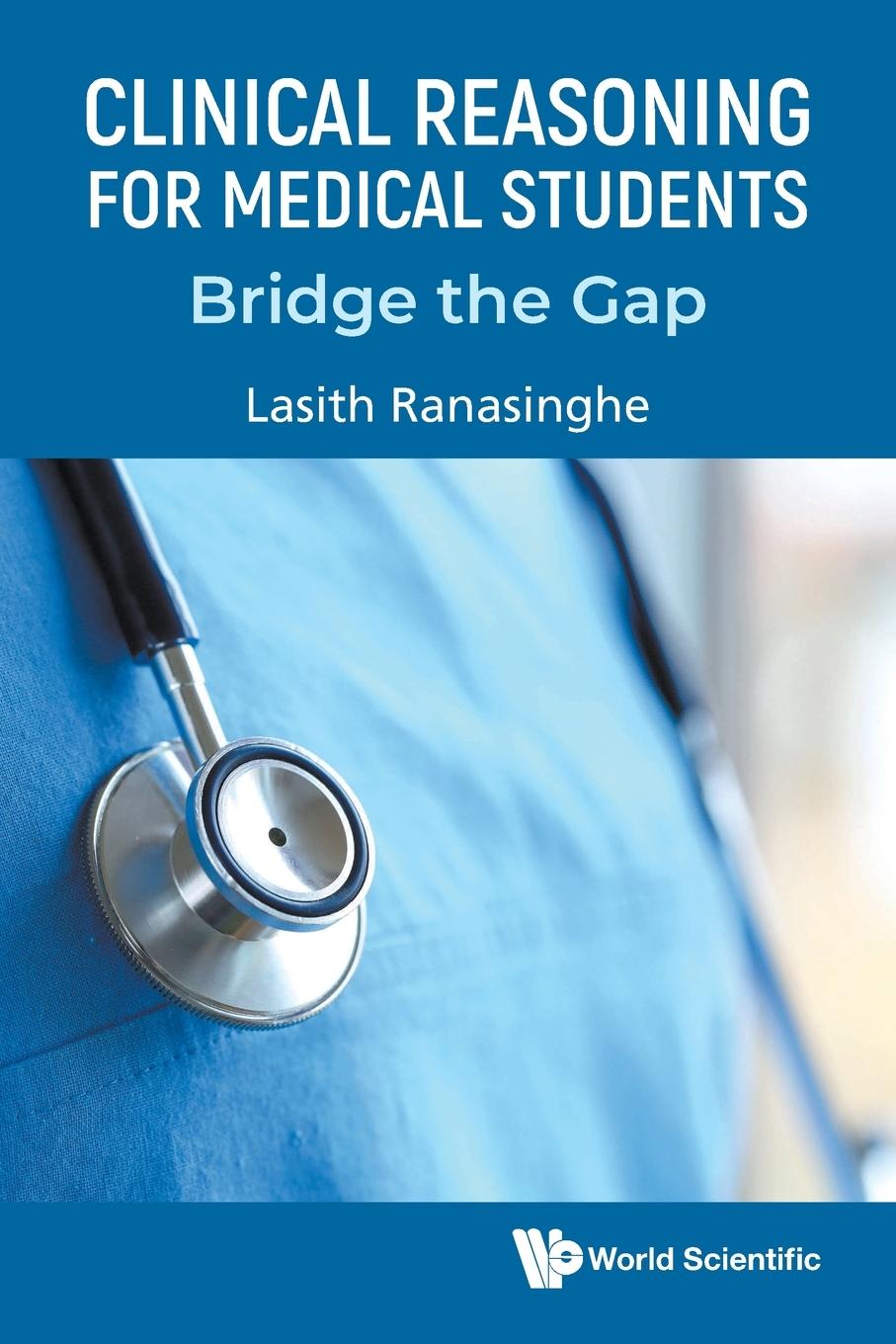 Cover: 9781800614659 | Clinical Reasoning for Medical Students | Bridge the Gap | Ranasinghe