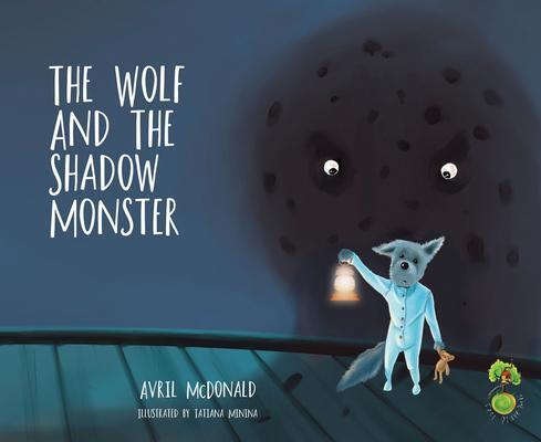 Cover: 9781785830181 | The Wolf and the Shadow Monster | Avril McDonald | Taschenbuch | 2016