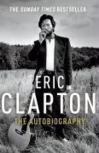 Cover: 9780099505495 | Eric Clapton | The Autobiography | Eric Clapton | Taschenbuch | 2008