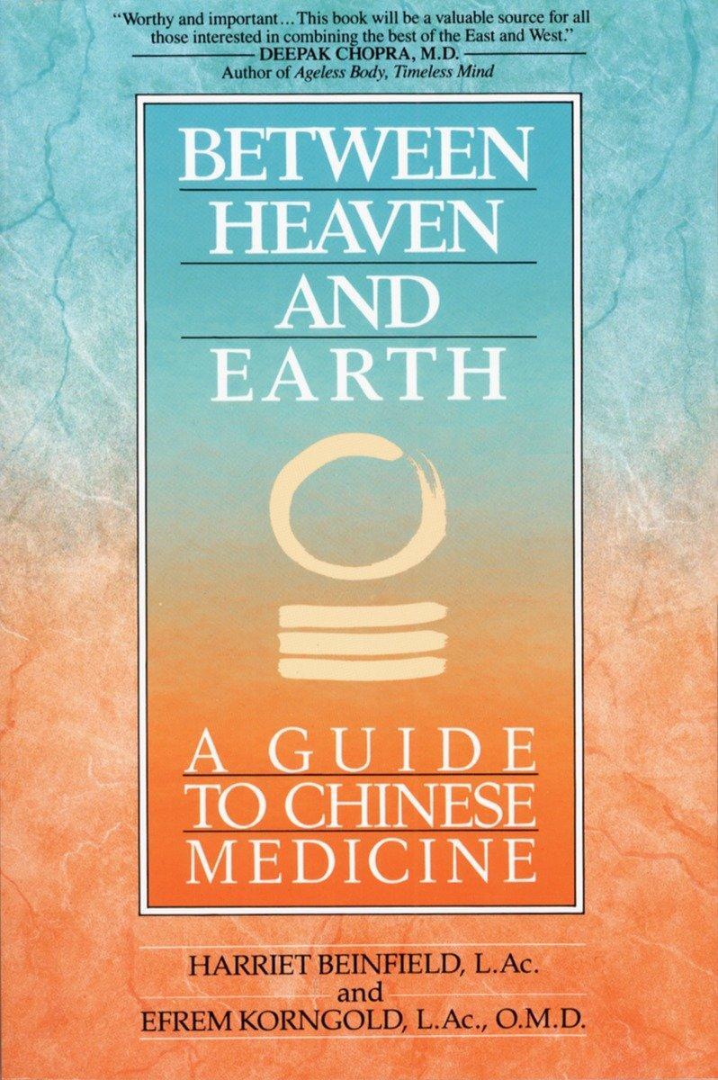 Cover: 9780345379740 | Between Heaven and Earth: A Guide to Chinese Medicine | Taschenbuch