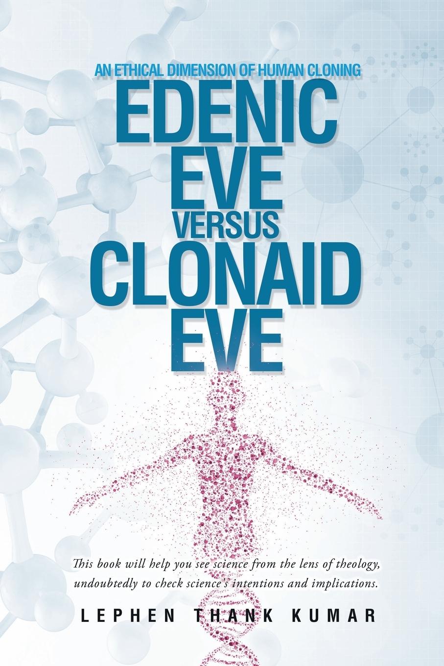 Cover: 9781482815733 | Edenic Eve Versus Clonaid Eve | An Ethical Dimension of Human Cloning