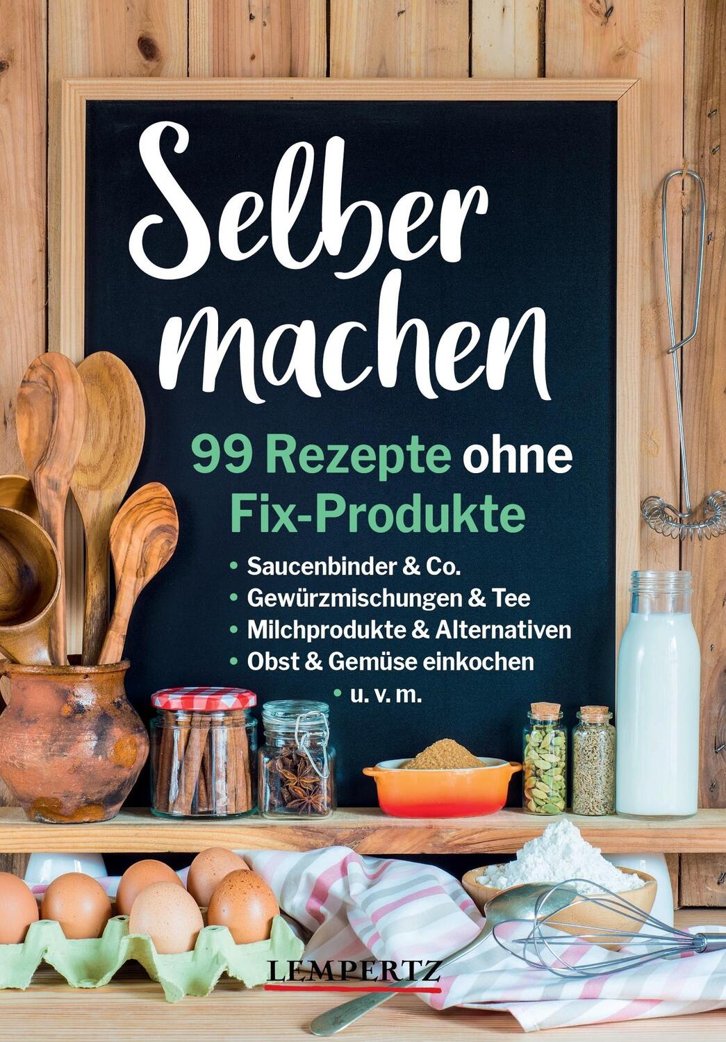 Cover: 9783960583738 | Selber machen | 99 Rezepte ohne Fix-Produkte | Susanne Mittag | Buch