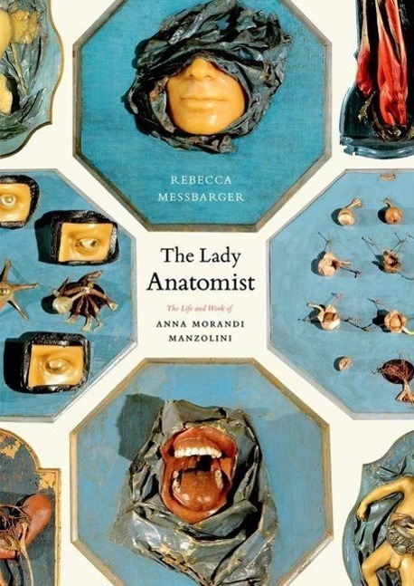Cover: 9780226520810 | The Lady Anatomist: The Life and Work of Ana Morandi Manzolini | Buch
