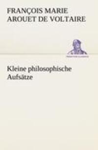 Cover: 9783842418547 | Kleine philosophische Aufsätze | François Marie Arouet de Voltaire