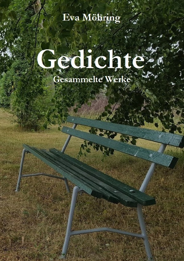 Cover: 9783748529248 | Gedichte - Gesammelte Werke | Eva Maria Möhring | Taschenbuch | epubli
