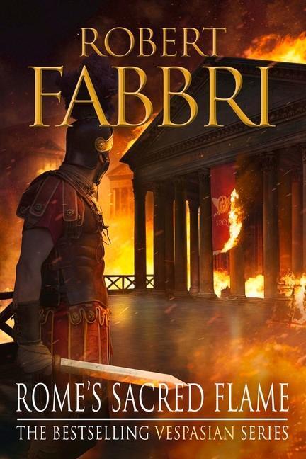 Cover: 9781782397069 | Rome's Sacred Flame | Robert Fabbri | Taschenbuch | Vespasian | 2018