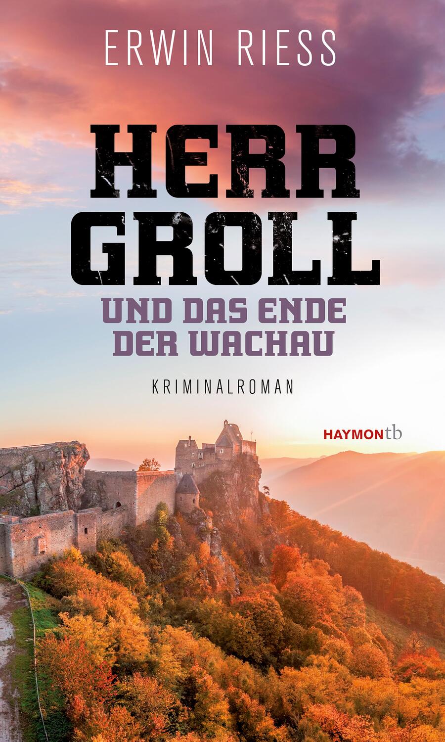 Cover: 9783709978696 | Herr Groll und das Ende der Wachau | Kriminalroman | Erwin Riess