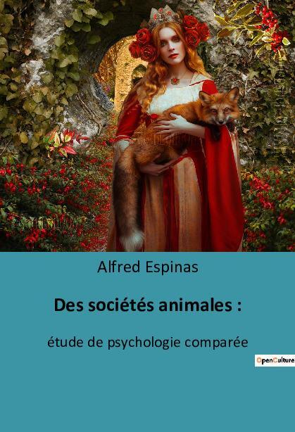 Cover: 9791041940011 | Des sociétés animales : | étude de psychologie comparée | Espinas