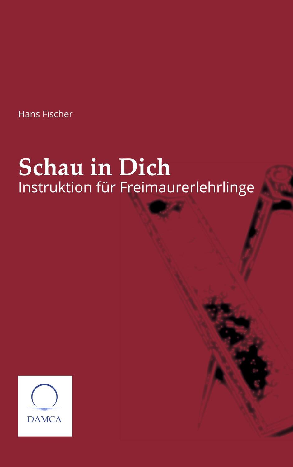 Cover: 9783910853041 | Schau in Dich | Instruktion für Freimaurerlehrlinge | Hans Fischer