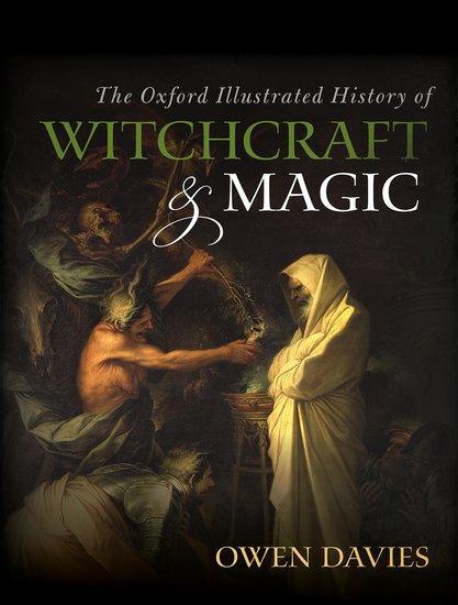 Cover: 9780199608447 | The Oxford Illustrated History of Witchcraft and Magic | Owen Davies