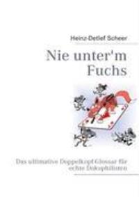 Cover: 9783837081244 | Nie unter'm Fuchs | Heinz-Detlef Scheer | Taschenbuch | 108 S. | 2009