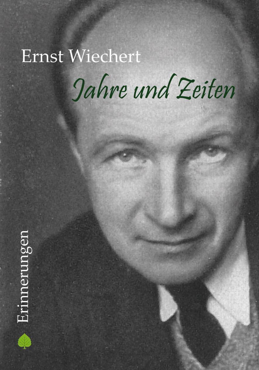 Cover: 9783949780080 | Jahre und Zeiten | Erinnerungen | Ernst Wiechert | Taschenbuch | 2022
