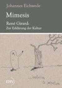 Cover: 9783867417778 | Mimesis | René Girard: Zur Erklärung der Kultur | Johannes Eichwede
