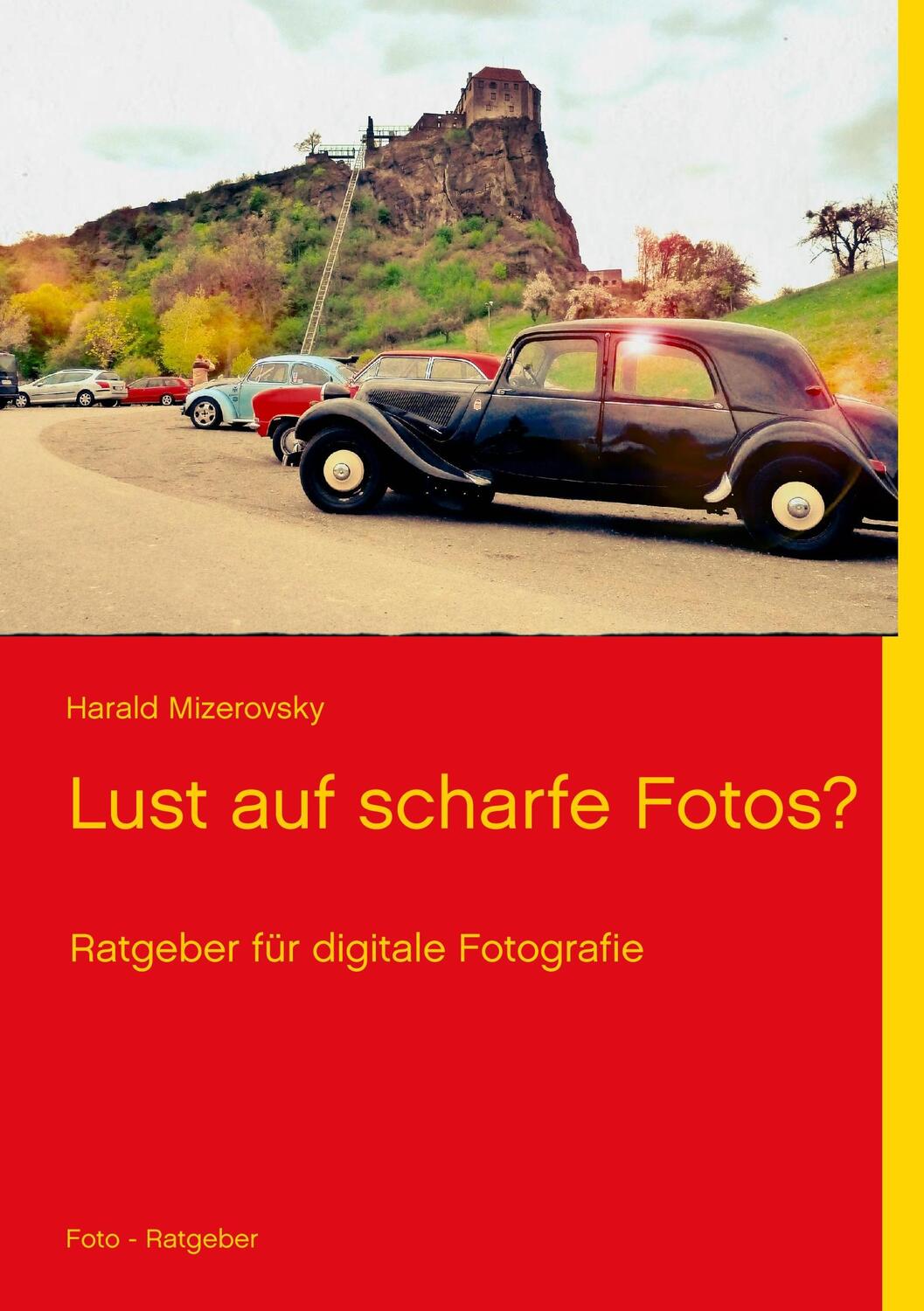 Cover: 9783848257867 | Lust auf scharfe Fotos? | Harald Mizerovsky | Taschenbuch | Booklet