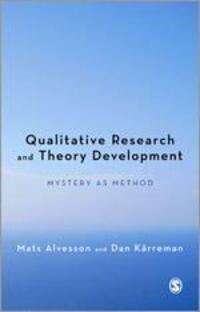 Cover: 9780857023247 | Qualitative Research and Theory Development | Mystery as Method | Buch