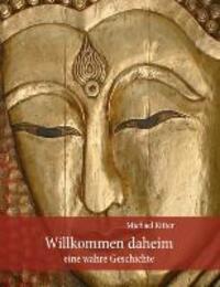 Cover: 9783732284412 | Willkommen Daheim | Eine wahre Geschichte | Michael Ritter | Buch