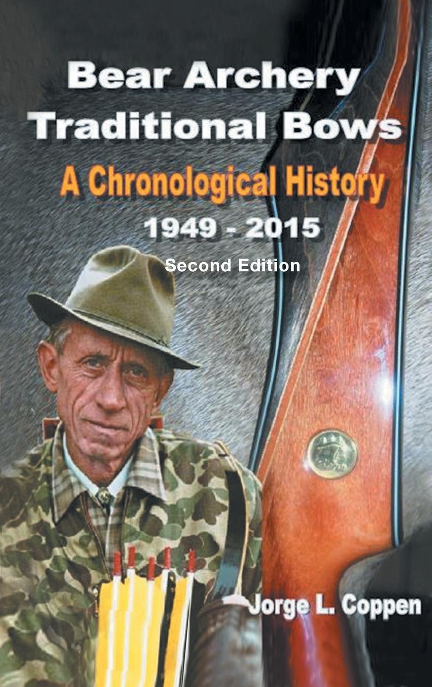 Cover: 9781640275959 | Bear Archery Traditional Bows | A Chronological History | Coppen