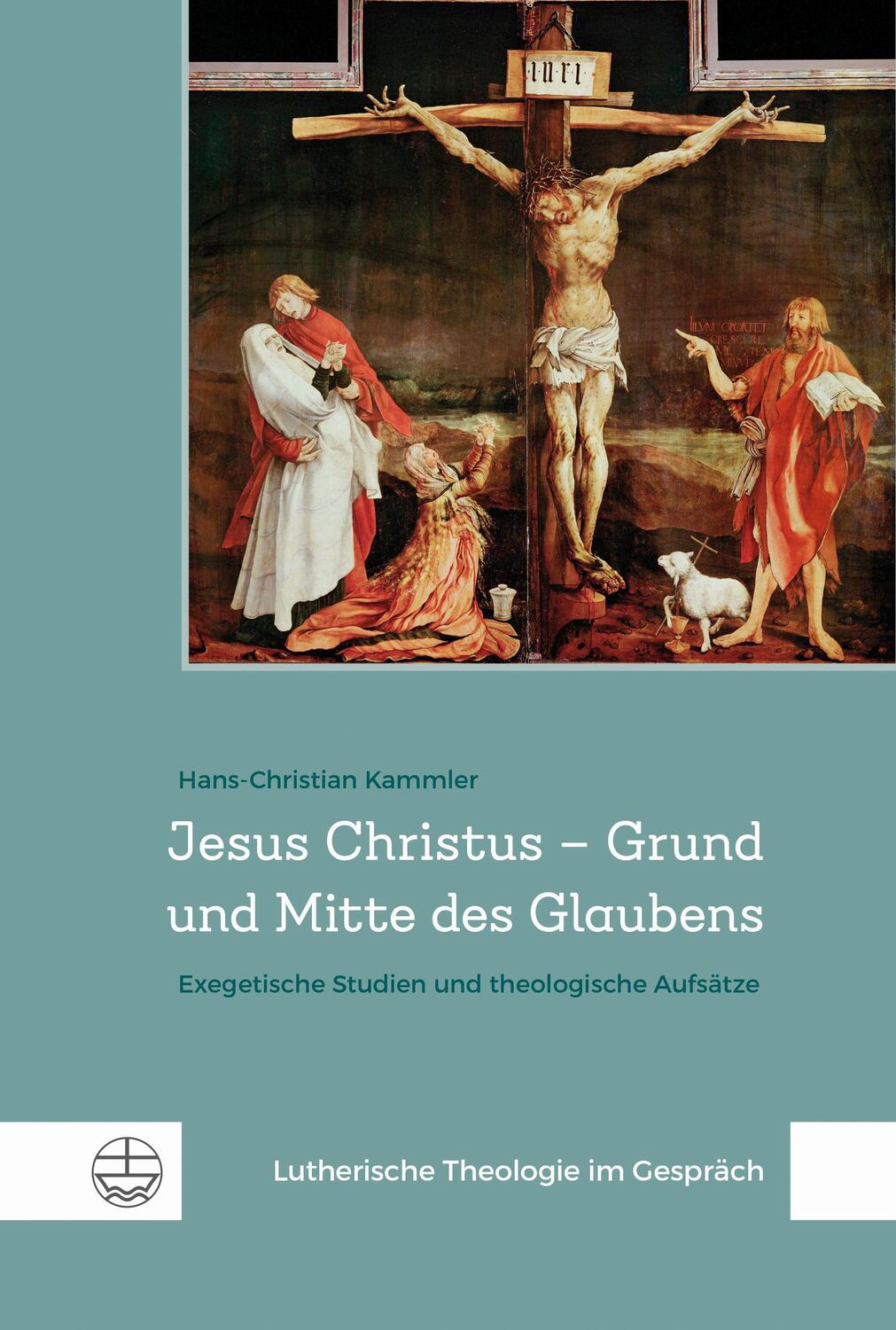 Cover: 9783374067961 | Jesus Christus - Grund und Mitte des Glaubens | Hans-Christian Kammler