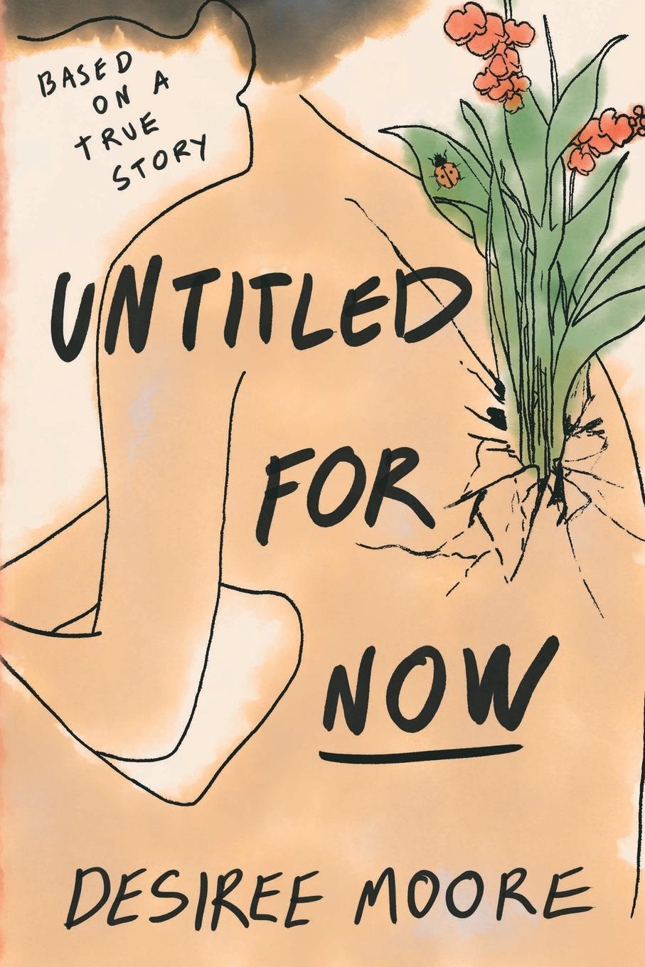 Cover: 9798988020608 | Untitled for Now | Based on a True Story | Desiree Moore | Taschenbuch