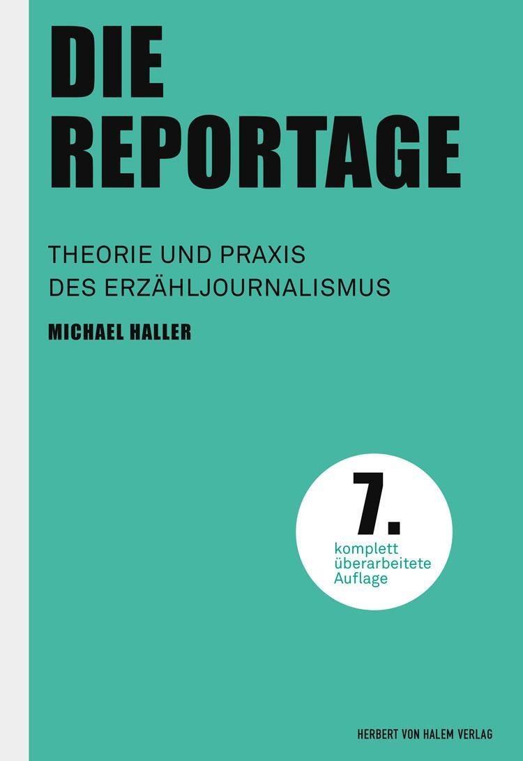 Cover: 9783744520003 | Die Reportage | Theorie und Praxis des Erzähljournalismus | Haller