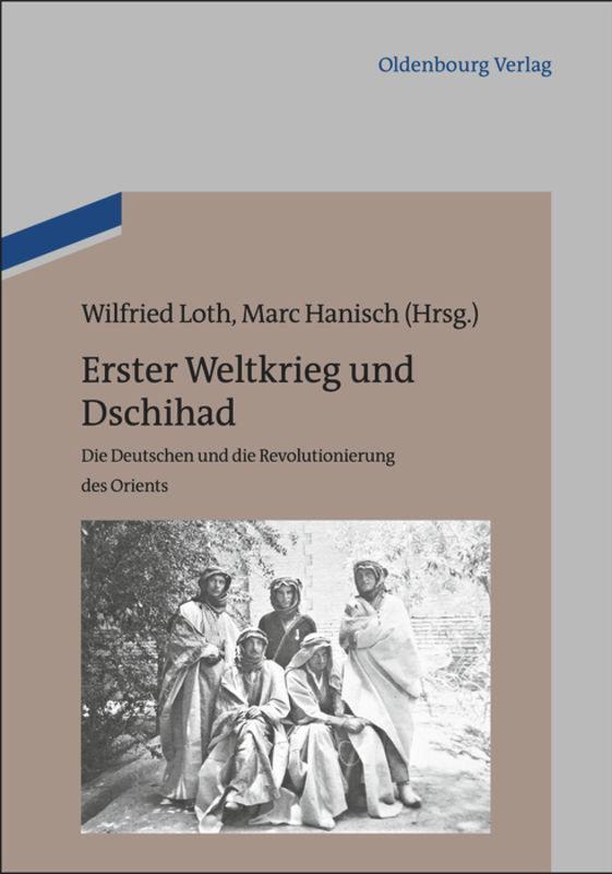 Cover: 9783486755701 | Erster Weltkrieg und Dschihad | Marc Hanisch (u. a.) | Taschenbuch