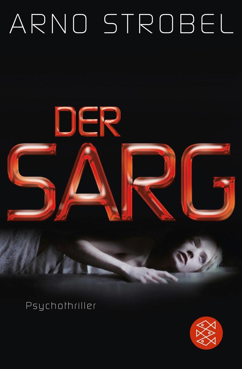 Cover: 9783596191024 | Der Sarg | Psychothriller | Arno Strobel | Taschenbuch | Deutsch