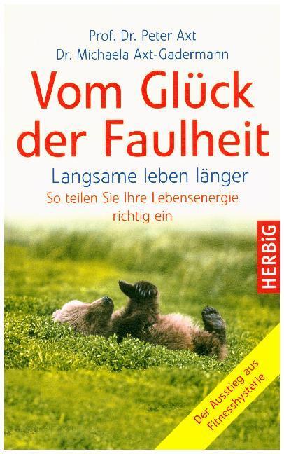 Cover: 9783776628418 | Vom Glück der Faulheit | Peter Axt (u. a.) | Taschenbuch | 192 S.