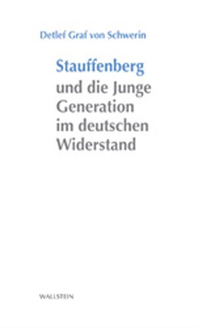 Cover: 9783835305793 | Stauffenberg und die Junge Generation im deutschen Widerstand | Buch