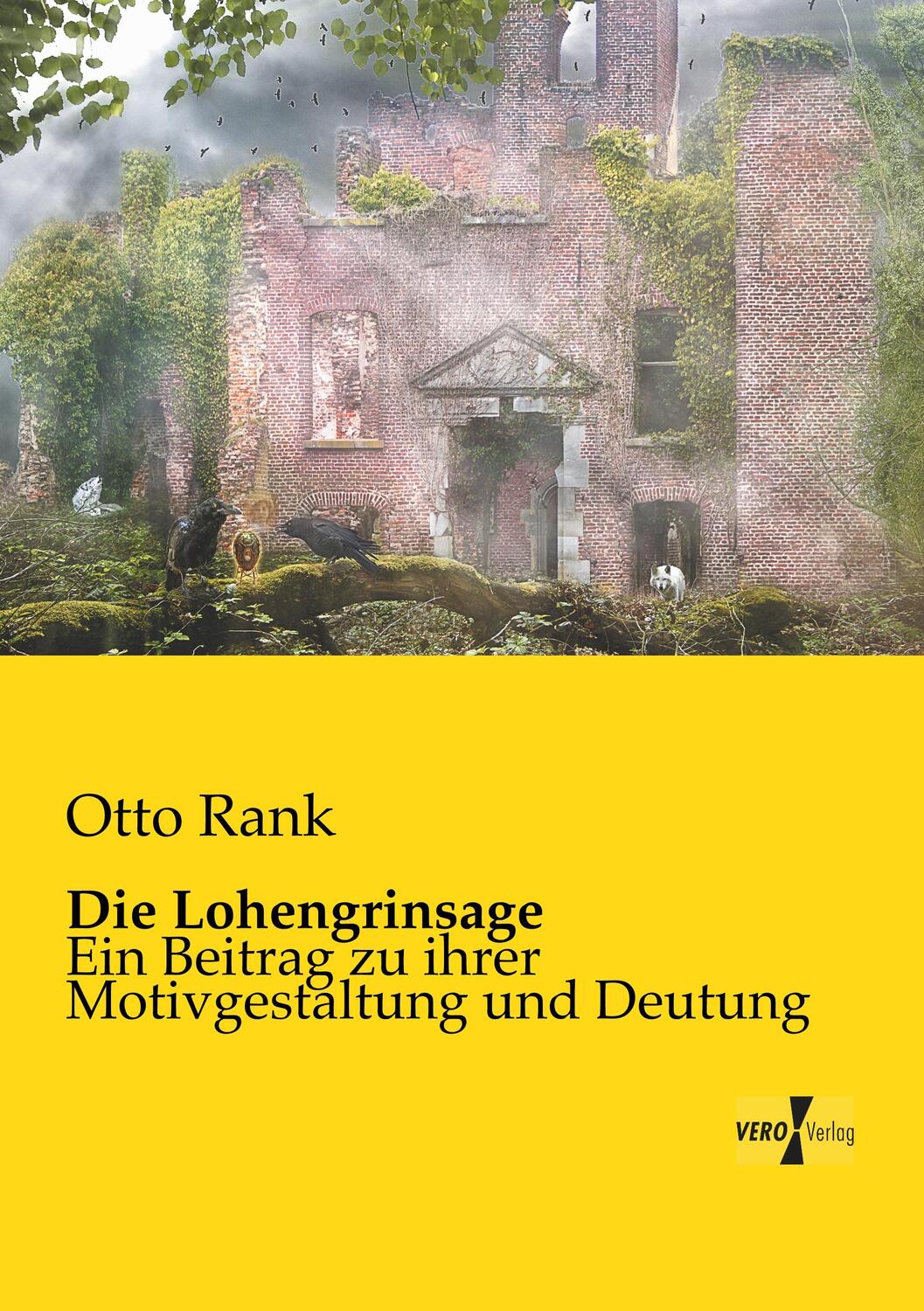 Cover: 9783957382122 | Die Lohengrinsage | Ein Beitrag zu ihrer Motivgestaltung und Deutung