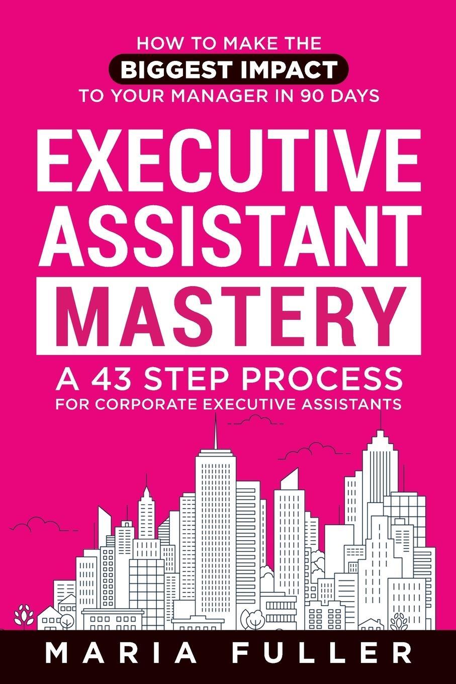 Cover: 9780993383717 | Executive Assistant Mastery | Maria Fuller | Taschenbuch | Paperback
