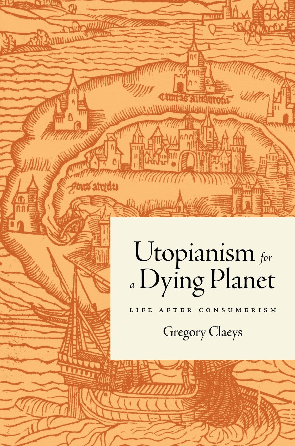 Cover: 9780691170046 | Utopianism for a Dying Planet | Life after Consumerism | Claeys | Buch