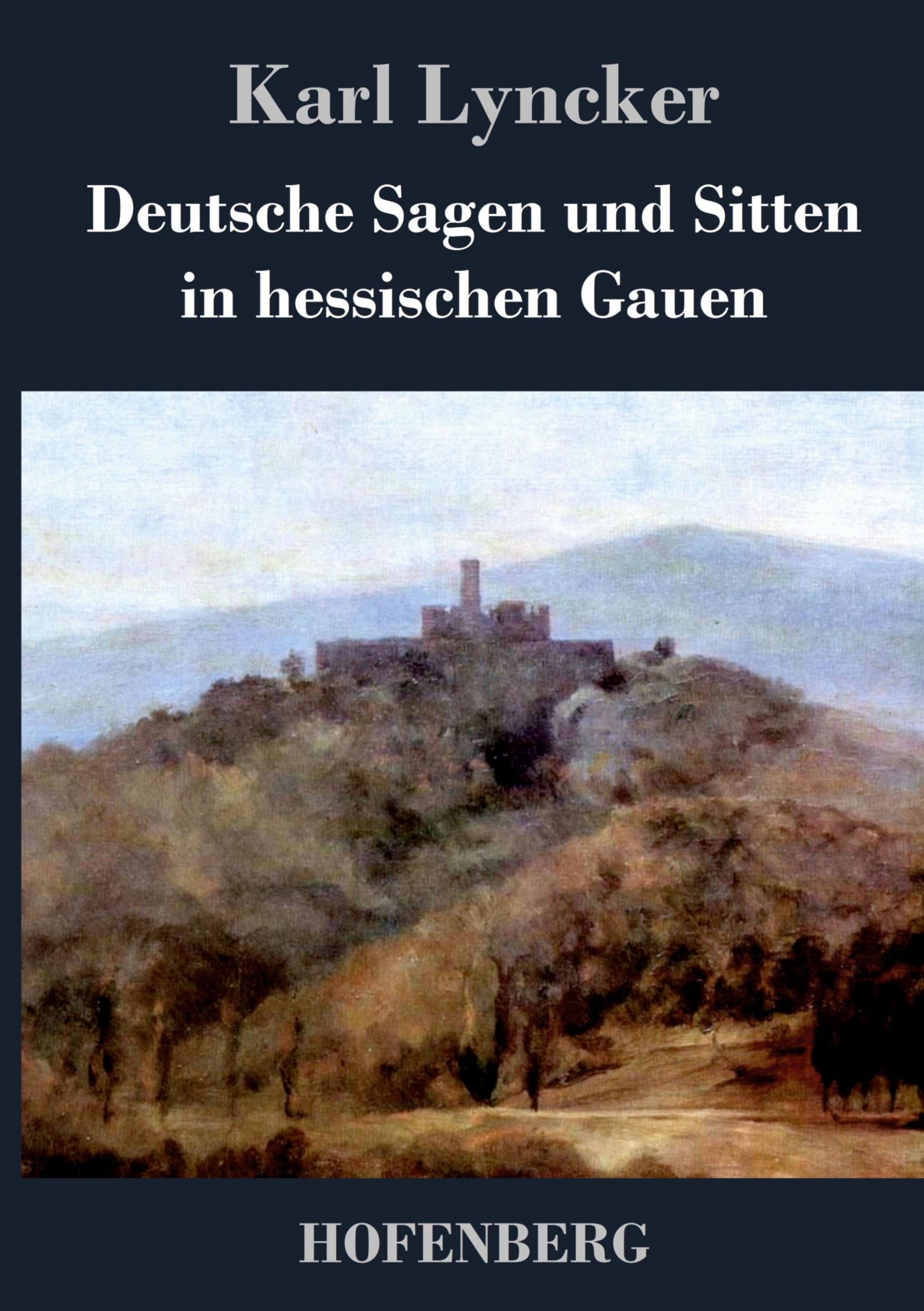 Cover: 9783843046824 | Deutsche Sagen und Sitten in hessischen Gauen | Karl Lyncker | Buch