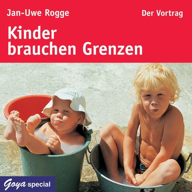 Cover: 9783833724718 | Kinder brauchen Grenzen. Der Vortrag | Jan-Uwe Rogge | Audio-CD | 2009