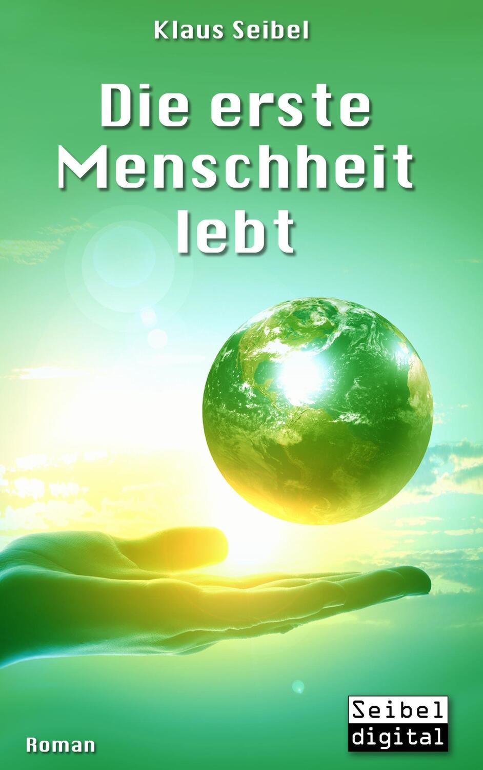 Cover: 9783741283505 | Die erste Menschheit lebt | Klaus Seibel | Taschenbuch | 2016