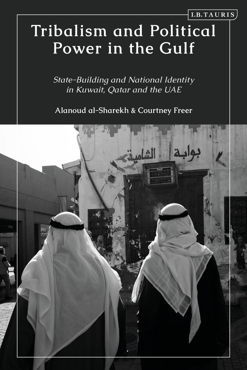 Cover: 9780755644896 | Tribalism and Political Power in the Gulf: State-Building and...
