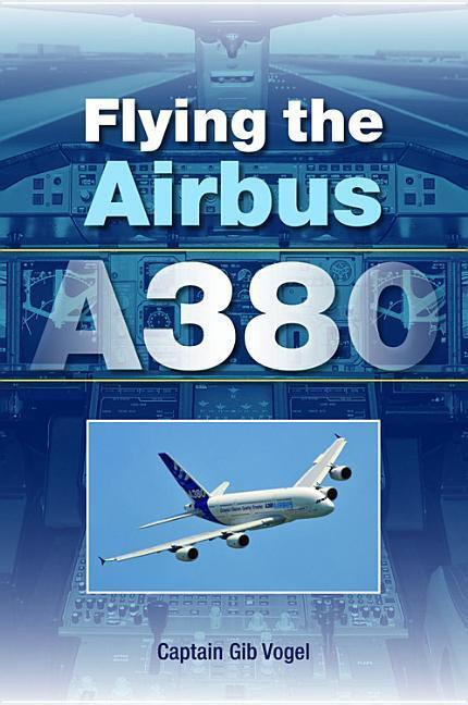Cover: 9781847971241 | Flying the Airbus A380 | Gib Captain Vobel | Taschenbuch | Englisch