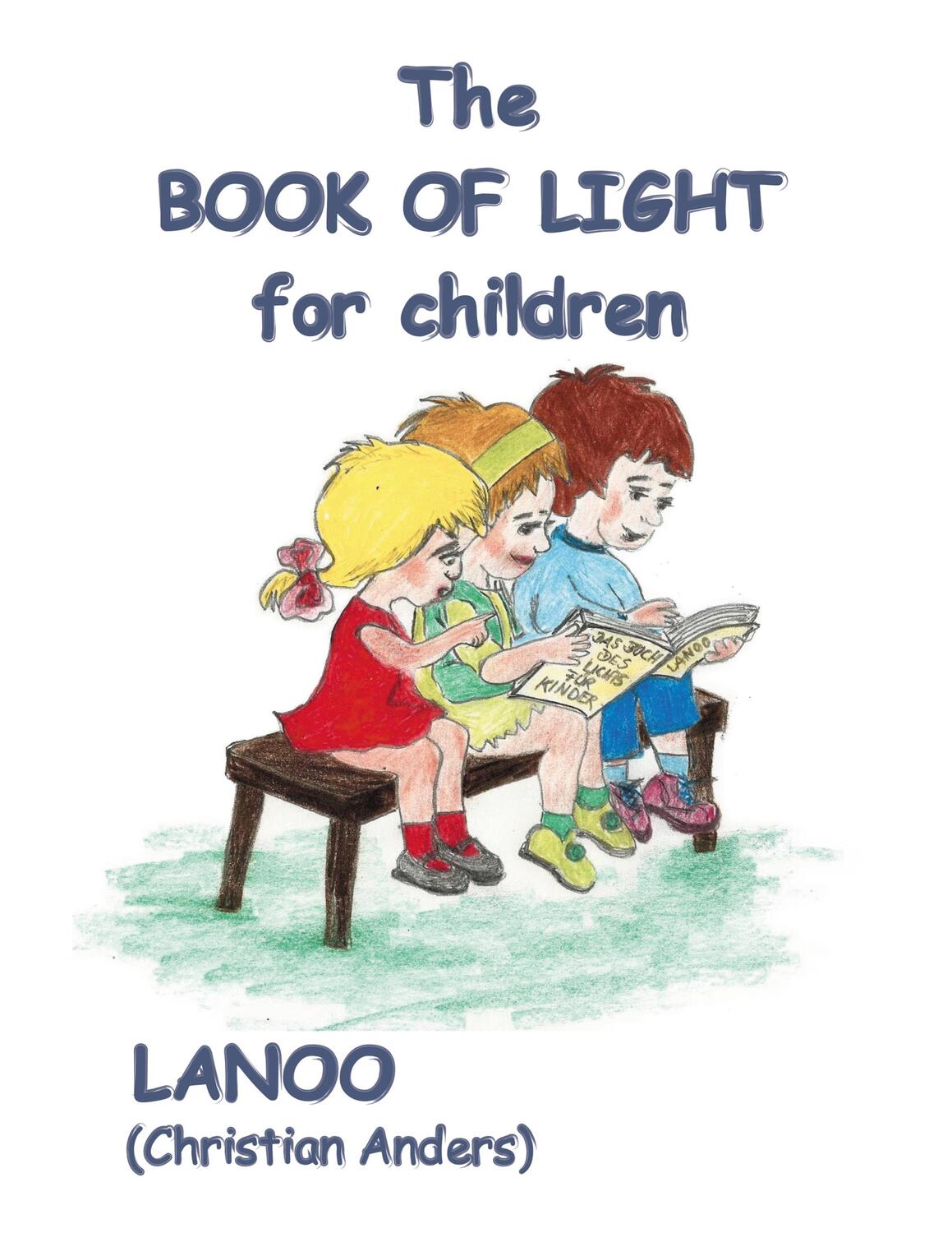 Cover: 9783937699813 | The book of Light for Children | Christian Anders | Taschenbuch | 2019