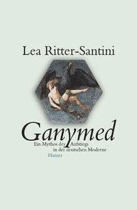 Cover: 9783446200760 | Ganymed | Der Mythos des Aufstiegs in der deutschen Moderne | Buch