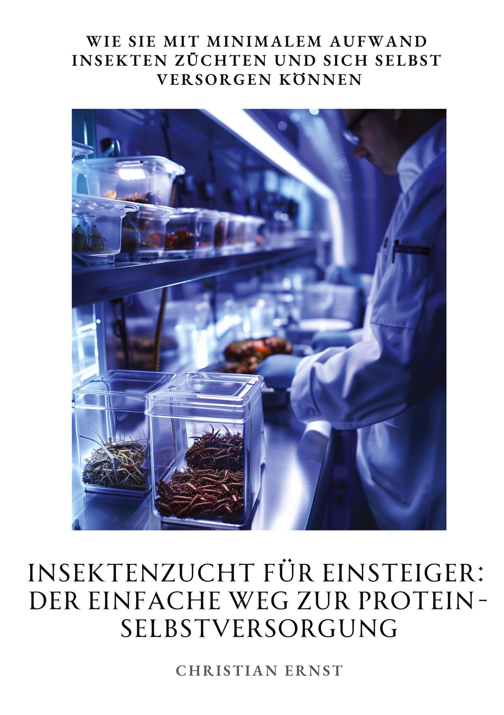 Cover: 9783384391780 | Insektenzucht für Einsteiger: Der einfache Weg zur...