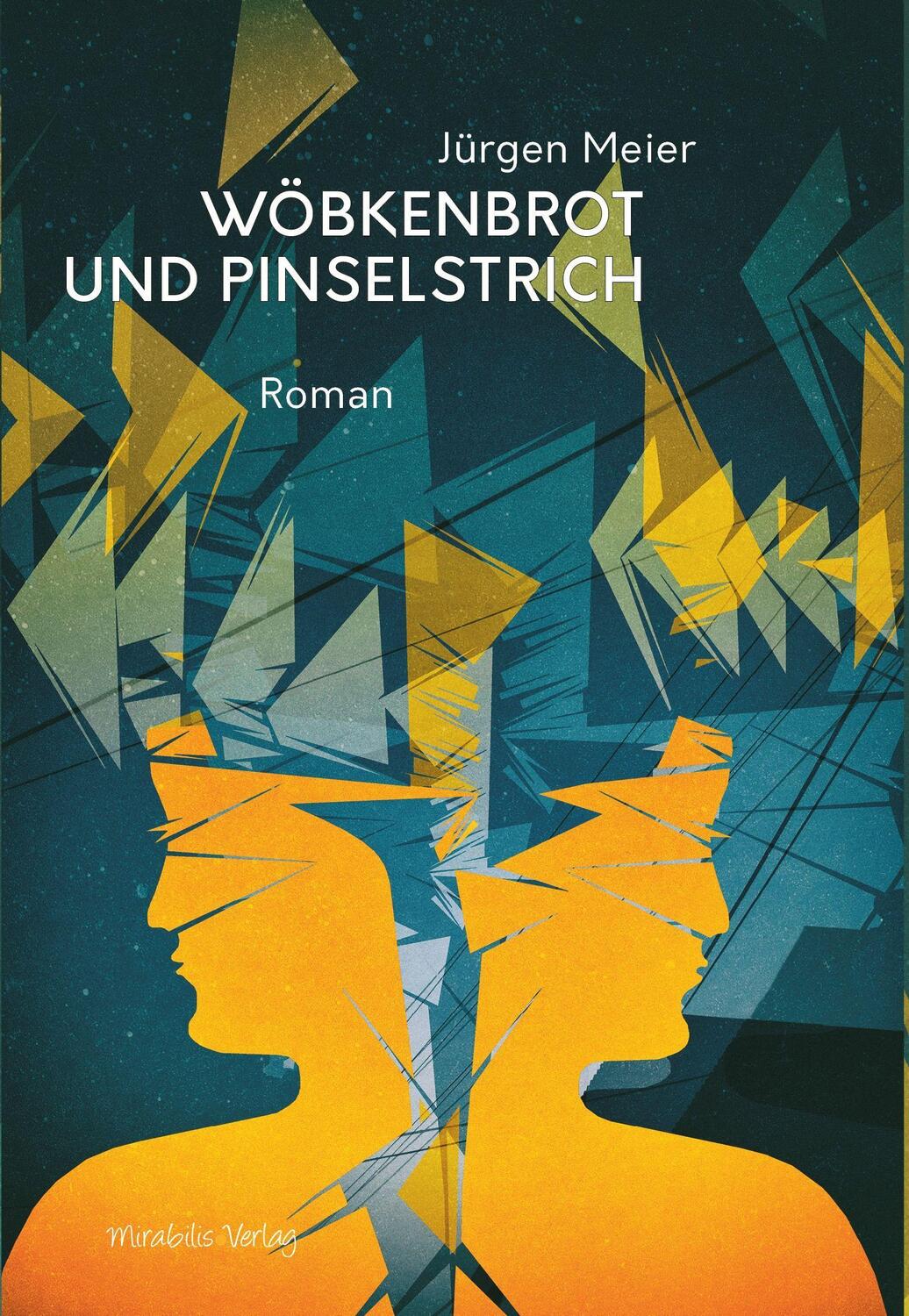 Cover: 9783947857081 | Wöbkenbrot und Pinselstrich | Roman | Jürgen Meier | Buch | Deutsch