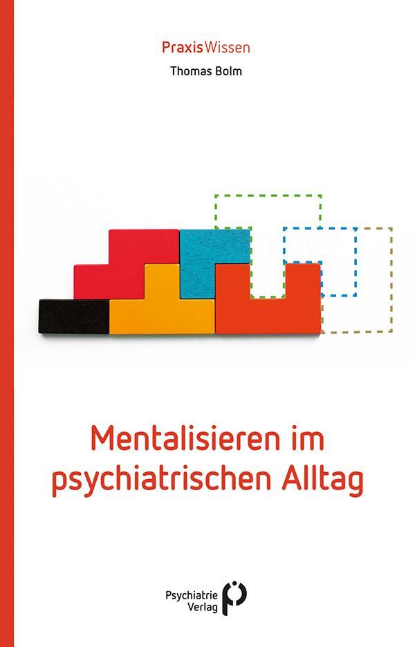 Cover: 9783966051705 | Mentalisieren im psychiatrischen Alltag | Thomas Bolm | Taschenbuch