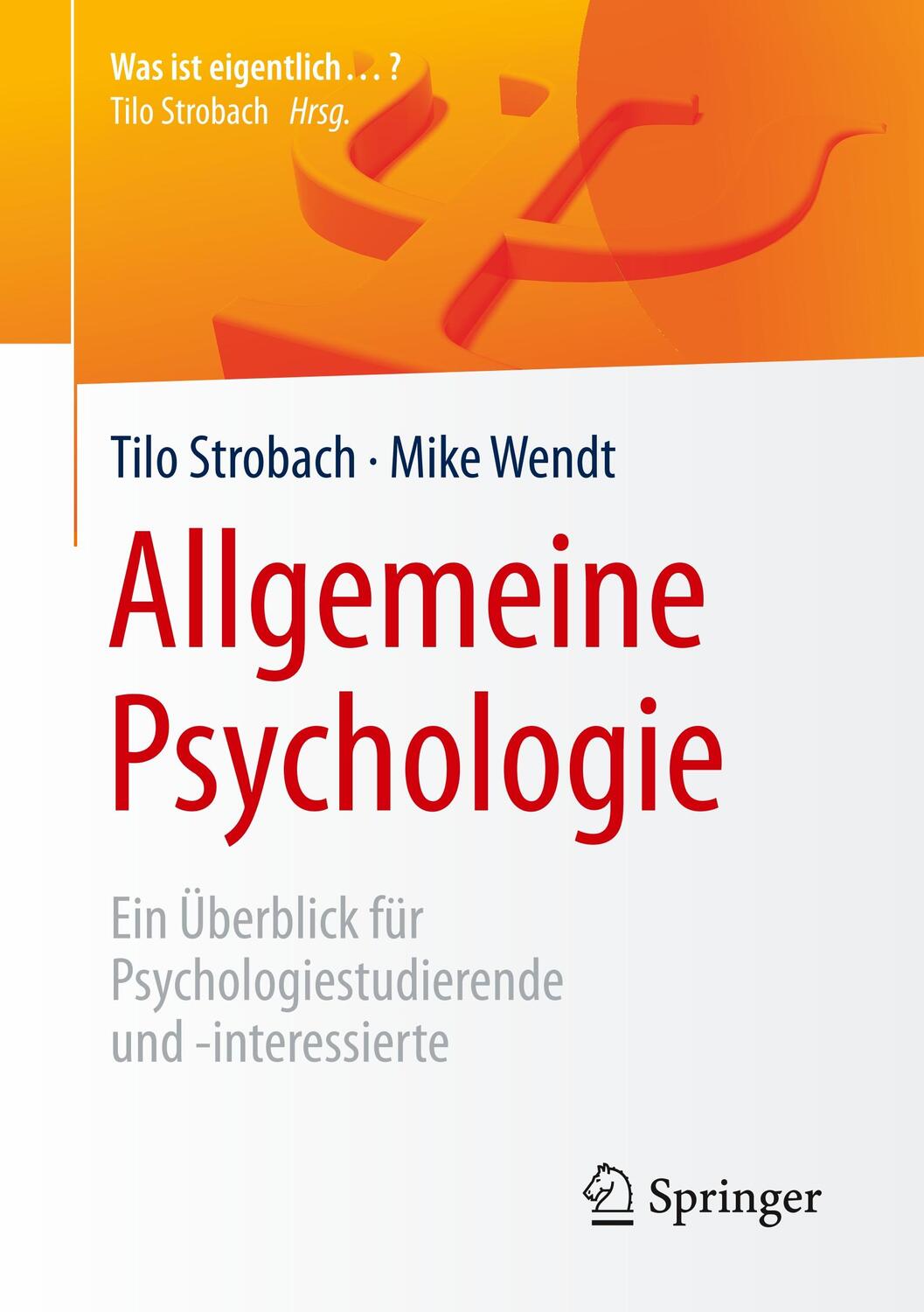 Cover: 9783662575697 | Allgemeine Psychologie | Tilo Strobach (u. a.) | Taschenbuch