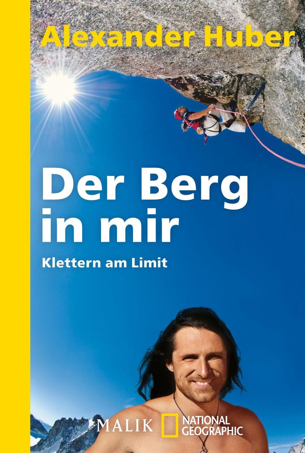 Cover: 9783492403528 | Der Berg in mir | Klettern am Limit | Alexander Huber | Taschenbuch