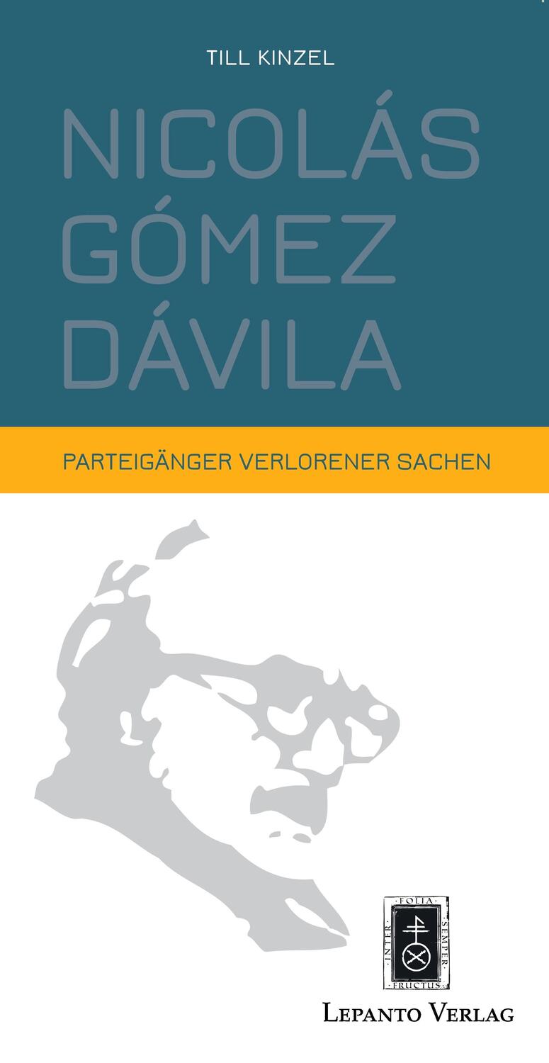 Cover: 9783942605311 | Nicolás Gómez Dávila | Parteigänger verlorener Sachen | Till Kinzel